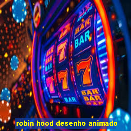 robin hood desenho animado